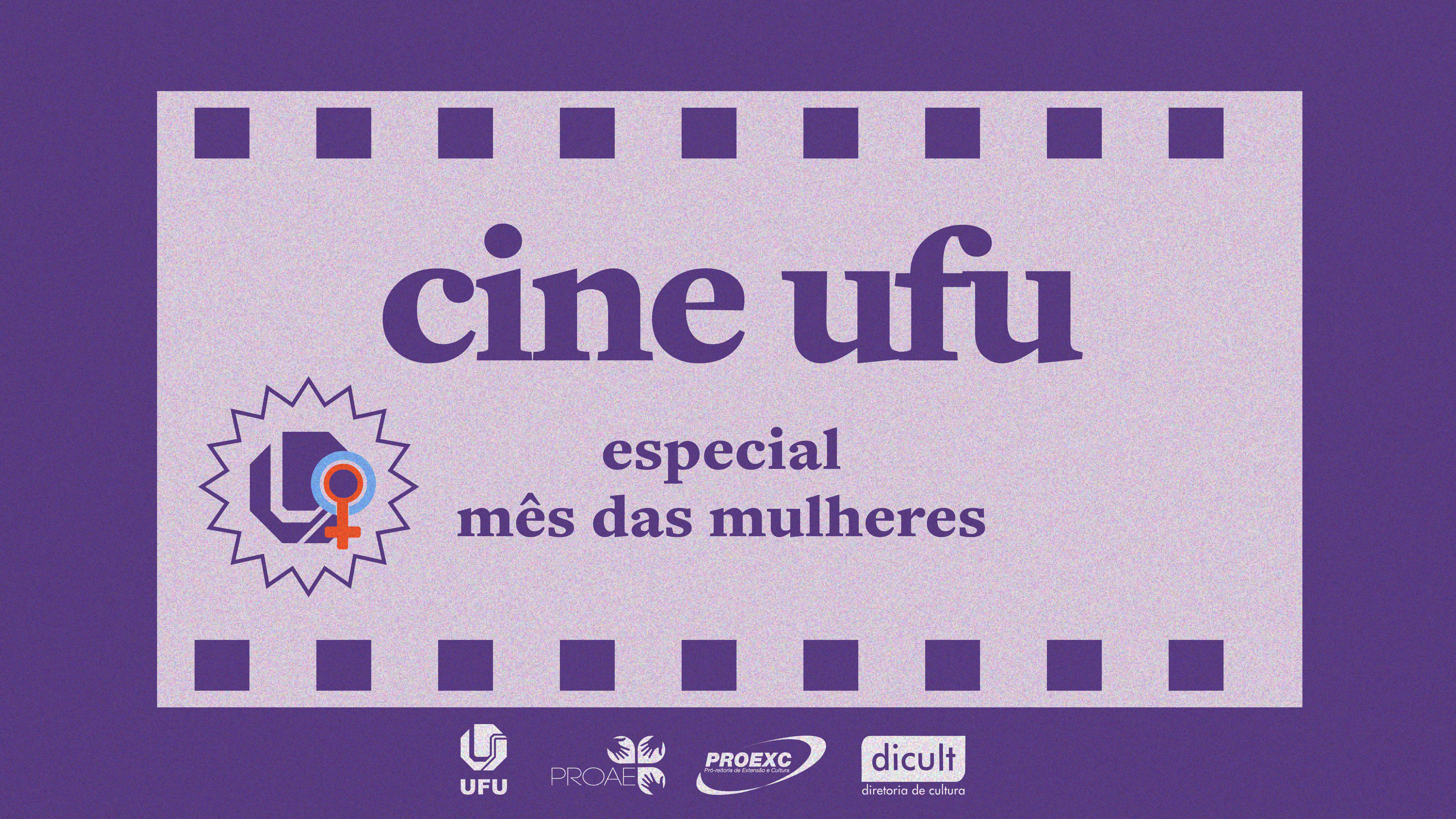 Cartaz de divulgação do 'Cine UFU - Especial Mês das Mulheres'