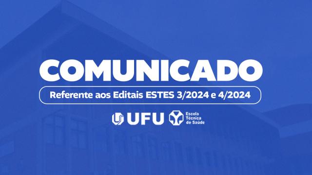 Arte com fundo azul e a inscrição 'COMUNICADO Referente aos Editais ESTES 3/2024 e 4/2024'